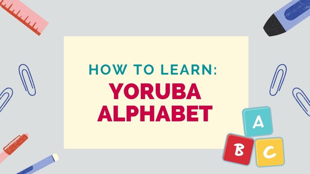 how to learn the Yoruba alphabet