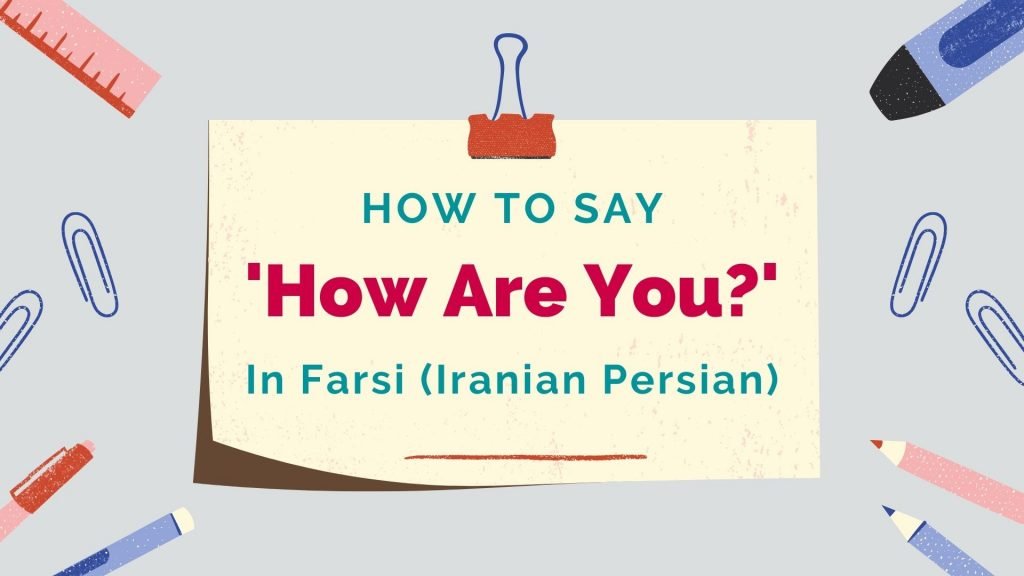 how to say how are you in Farsi