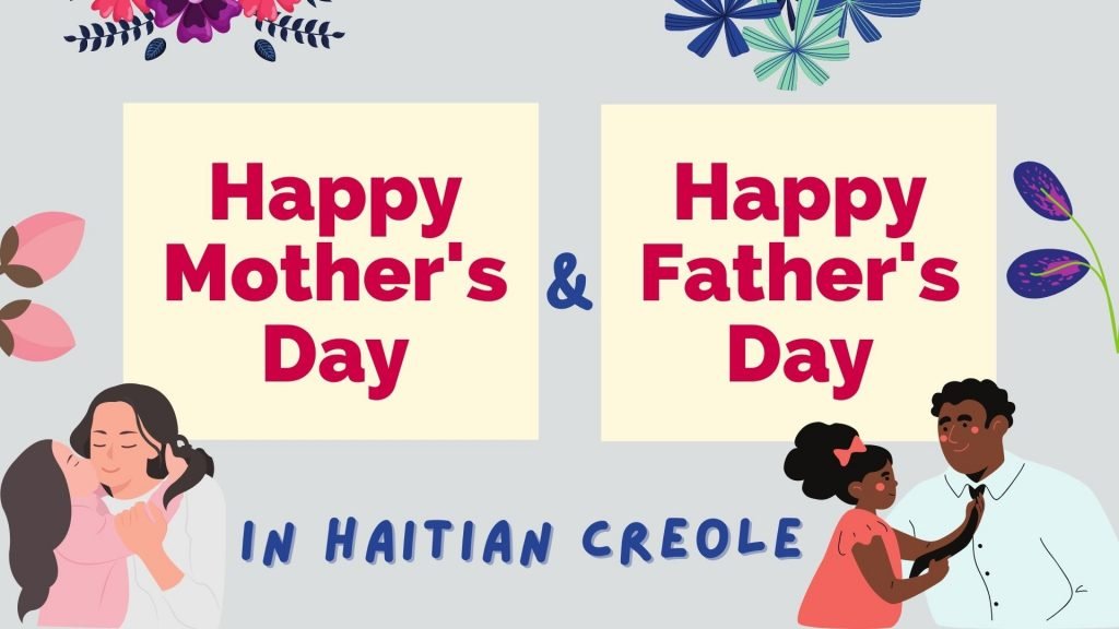 How To Say Happy Mother’s Day And Father’s Day In Haitian Creole Lingalot