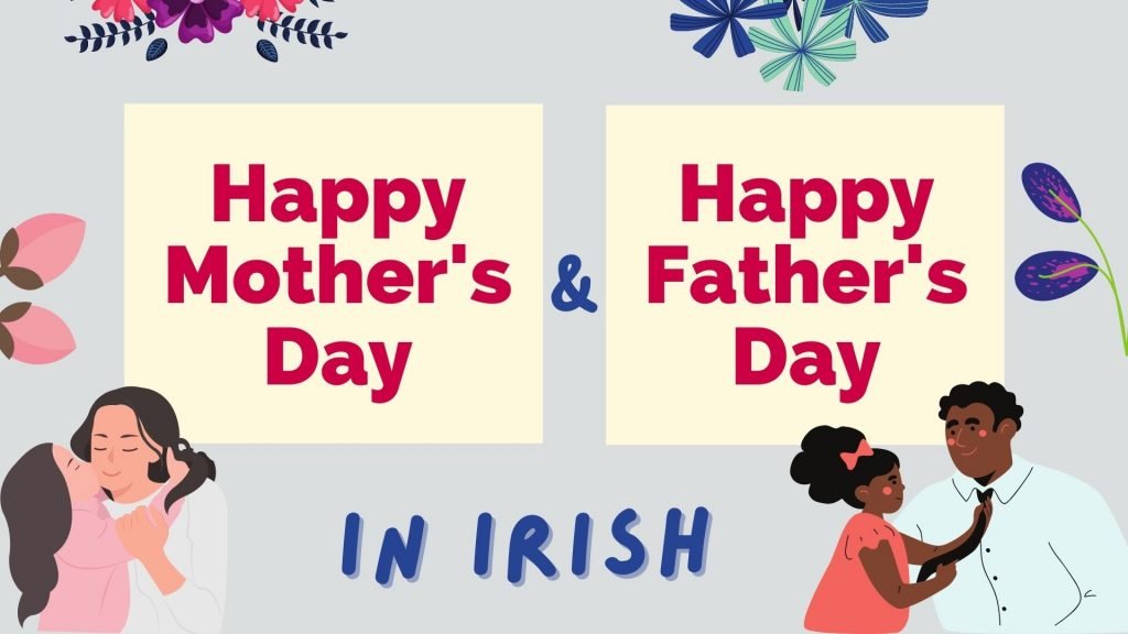 how to say happy mothers day and fathers day in Irish