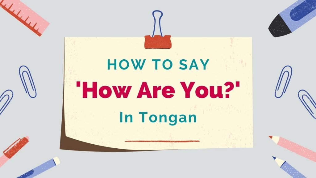 how to say how are you in Tongan