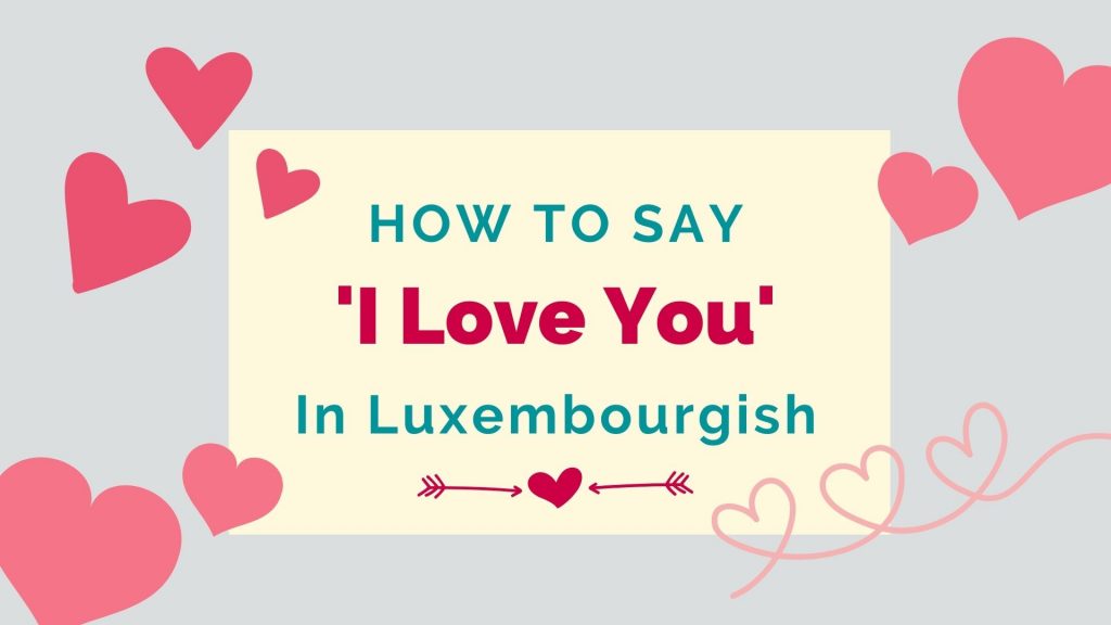 how to say I love you in Luxembourgish