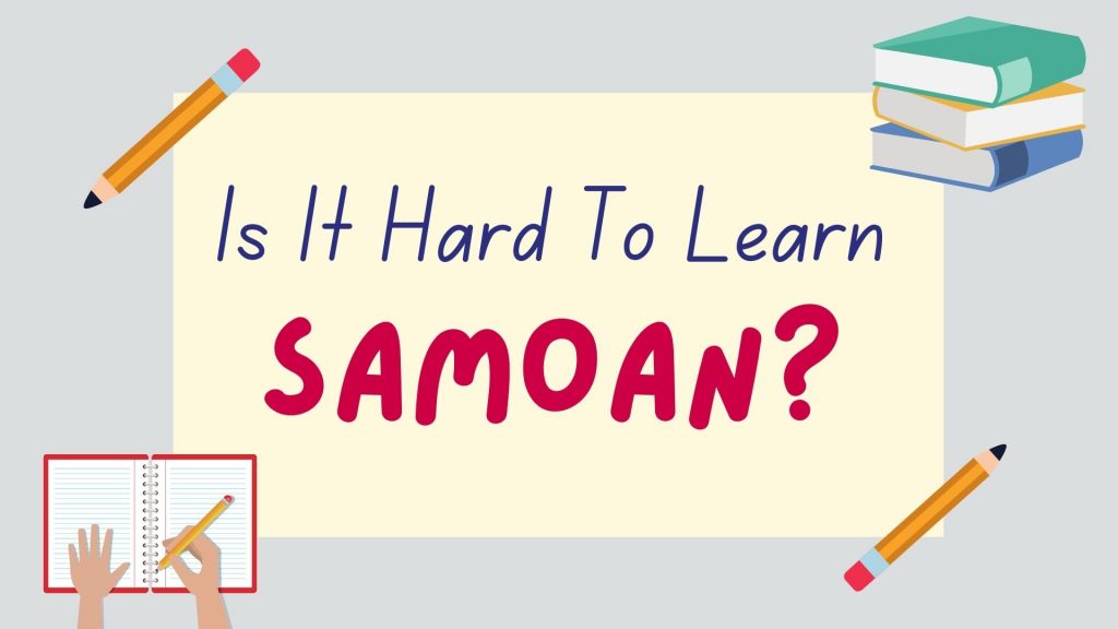 Is it hard to learn Samoan?