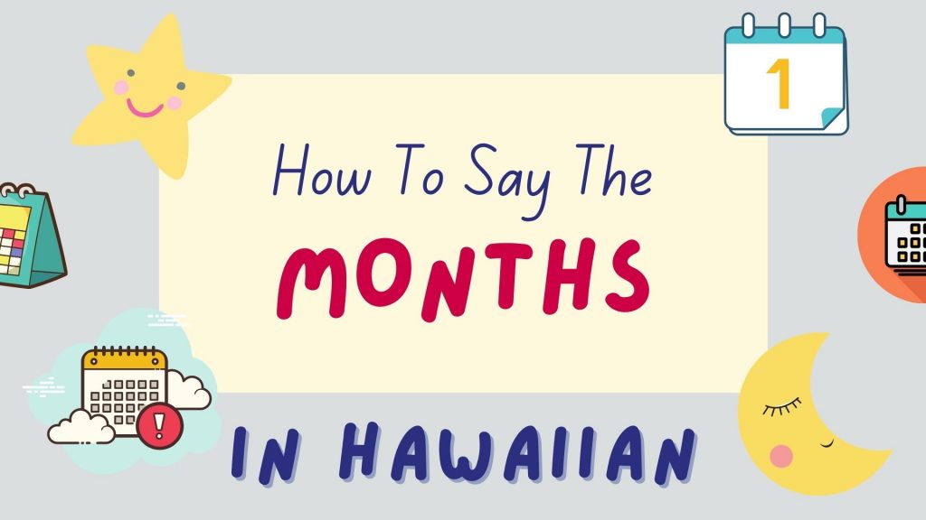 how to see the months in Hawaiian