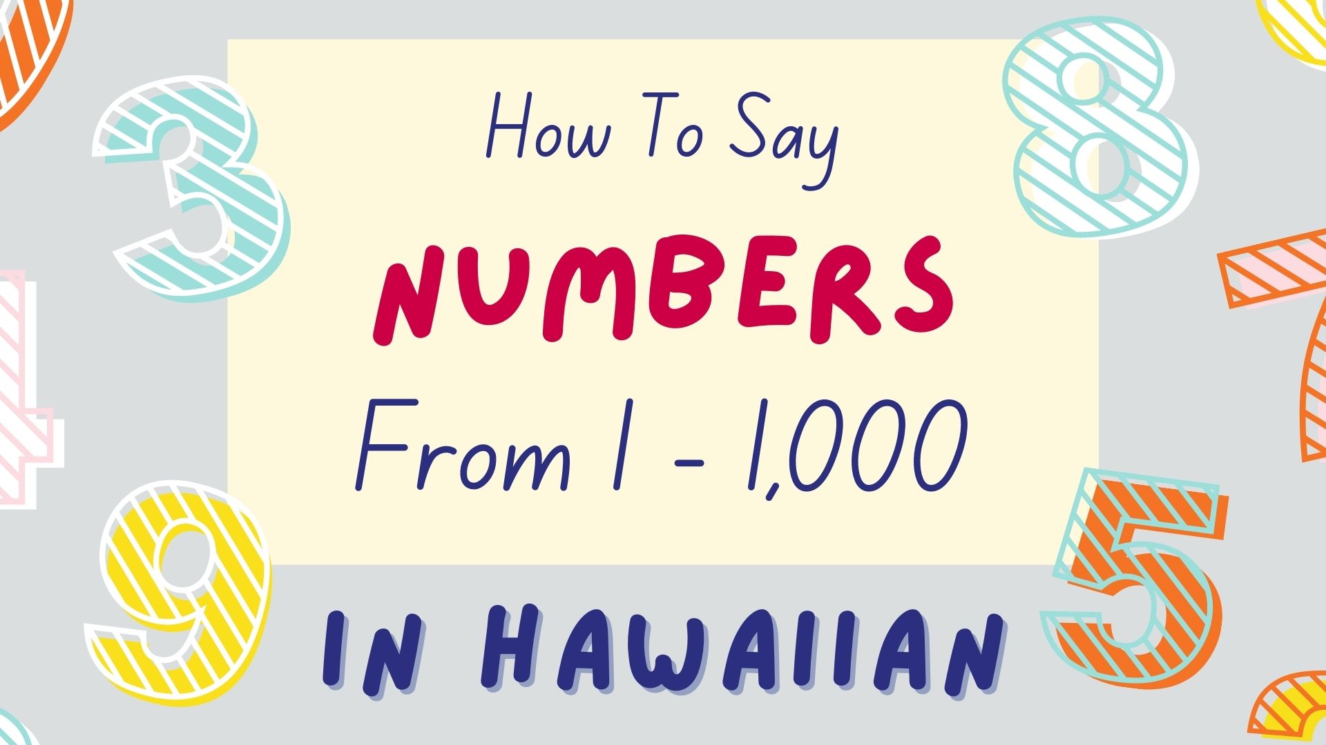 Numbers in Hawaiian From 1 to 1000 How To Count In Hawaiian Lingalot