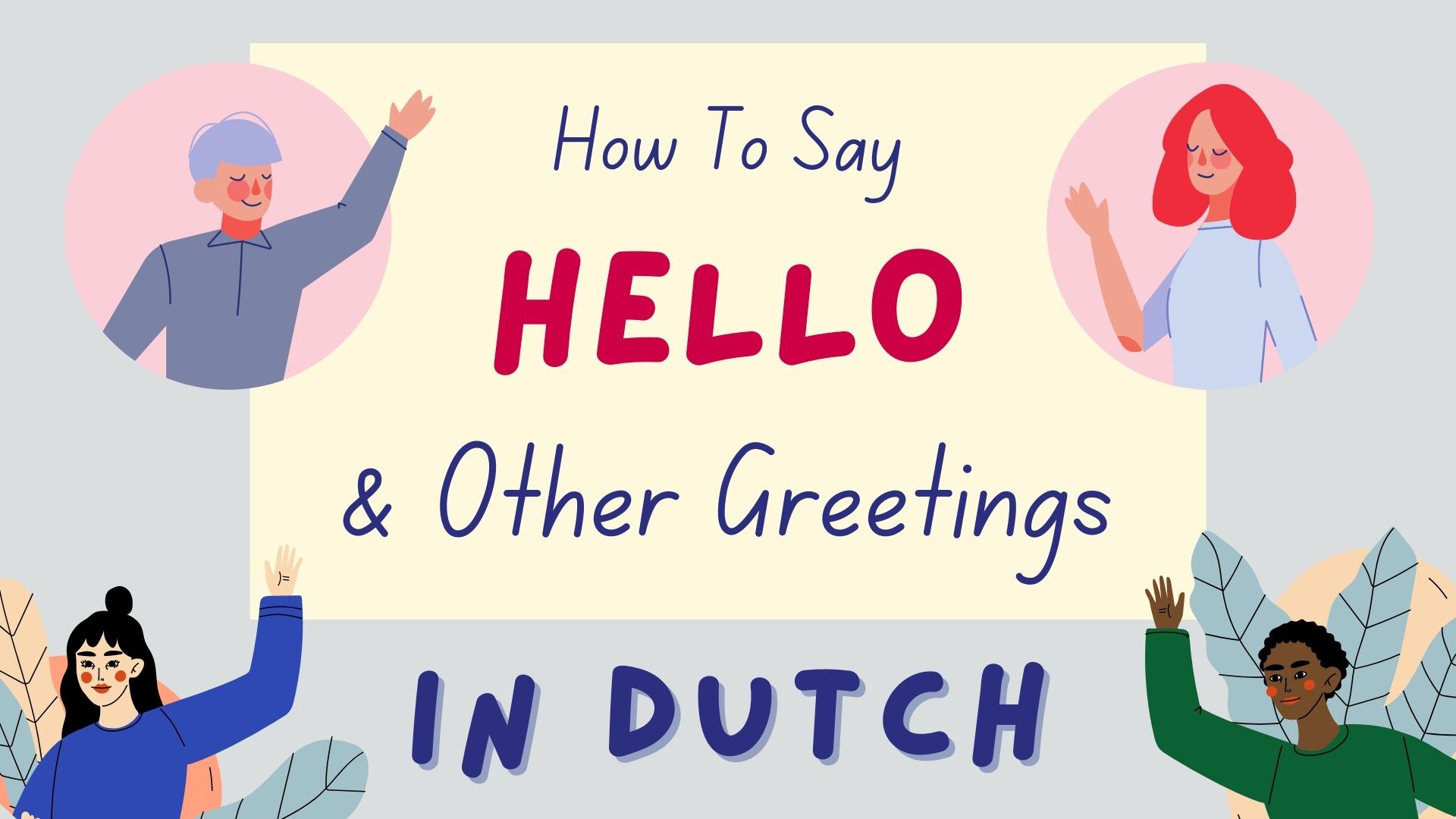 How To Say ‘hello In Dutch Other Useful Dutch Greetings Lingalot