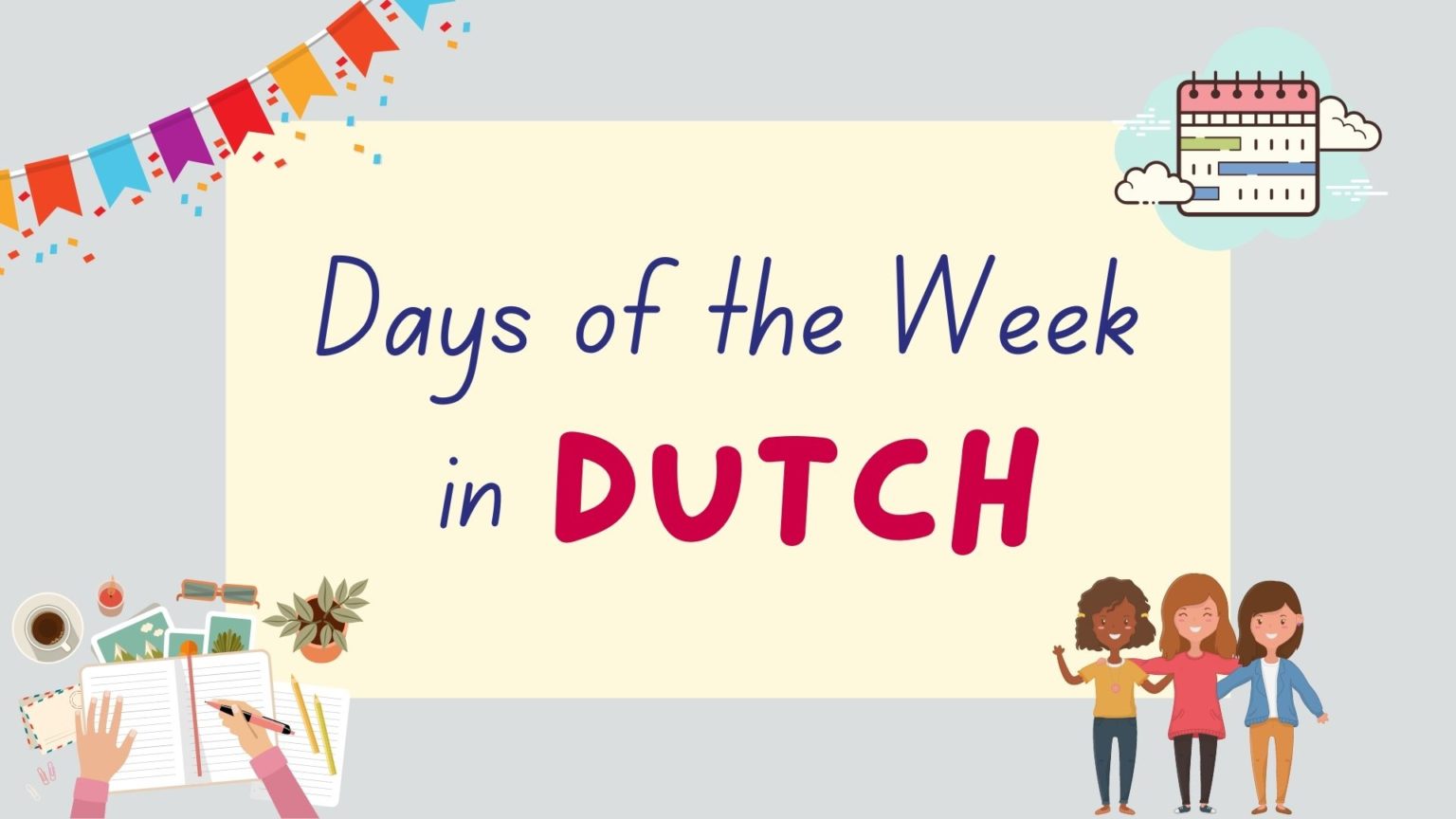 in the course of next week vertaling nederlands