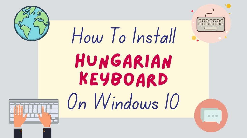 how to type in Hungarian on Windows 10 - featured image