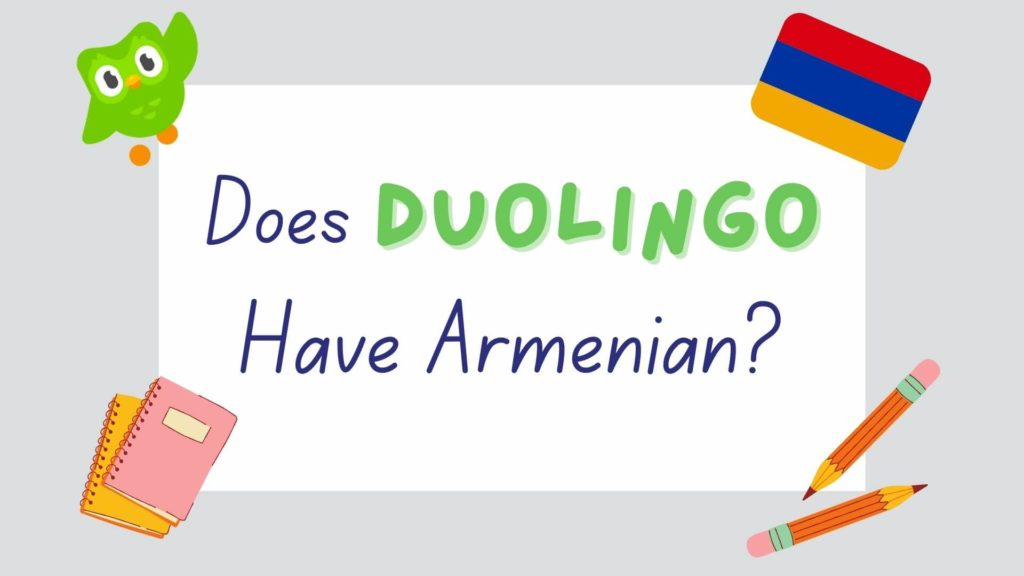 does Duolingo have Armenian - featured image