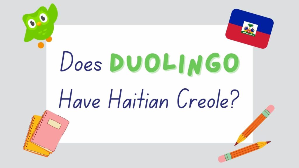 does Duolingo have Haitian Creole - featured image