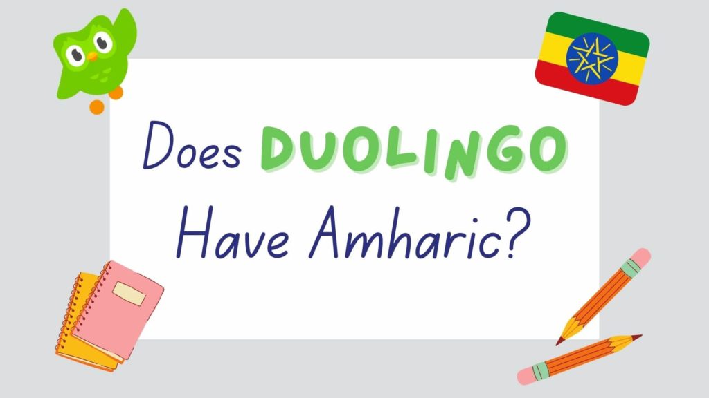 does Duolingo have Amharic - featured image