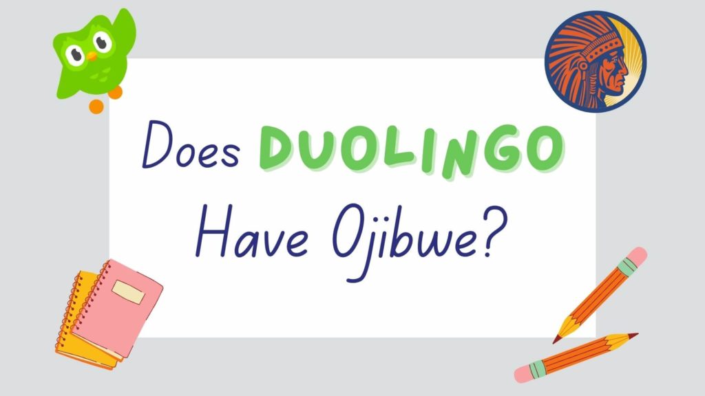 does Duolingo have Ojibwe - featured image