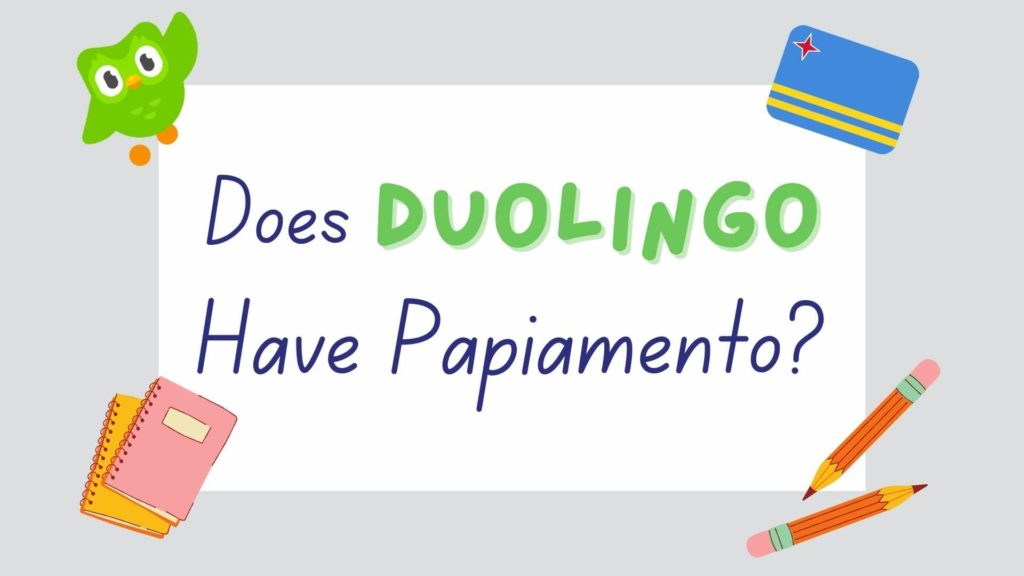 does Duolingo have Papiamento - featured image