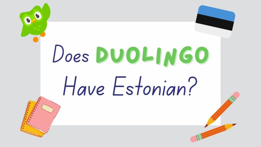 does Duolingo have Estonian - featured image