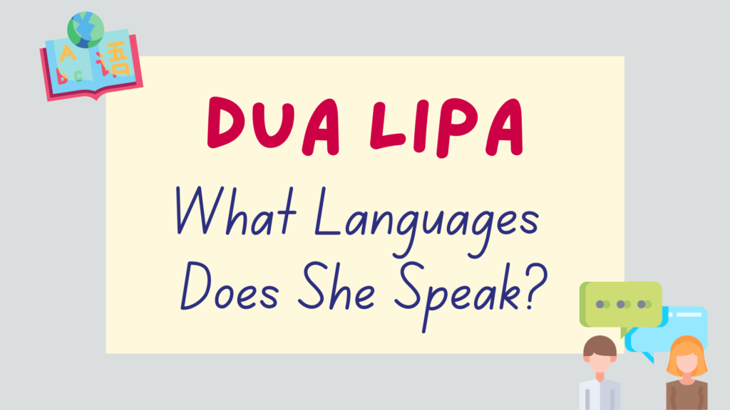 What languages does Dua Lipa speak - featured image