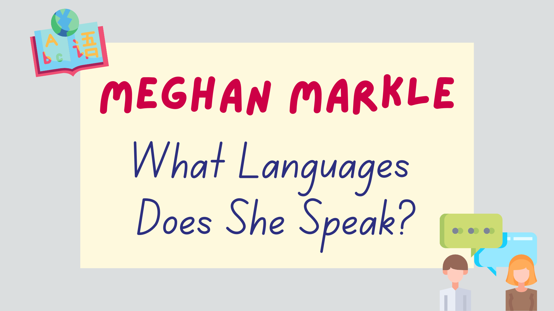 What Languages Does Meghan Markle Speak? (With Videos) - Lingalot