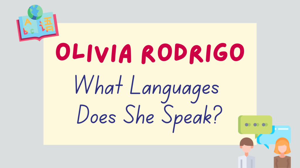 What languages does Olivia Rodrigo speak? - featured image