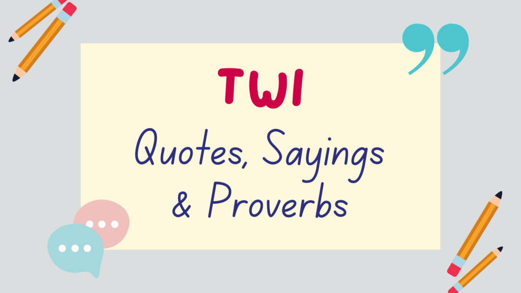 Twi quotes, Twi Proverbs, Akan Proverbs - featured image