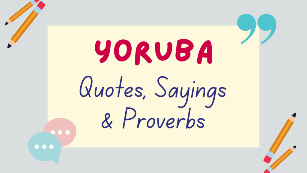 Yoruba proverbs, Yoruba quotes, Yoruba sayings - featured image