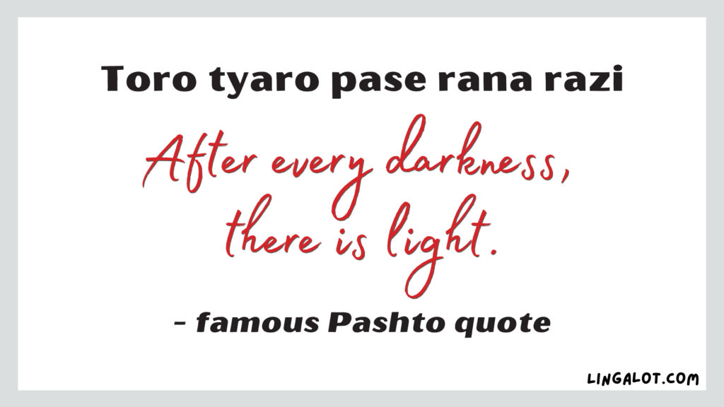 Famous Pashto quote which reads 'after every darkness, there is light'.