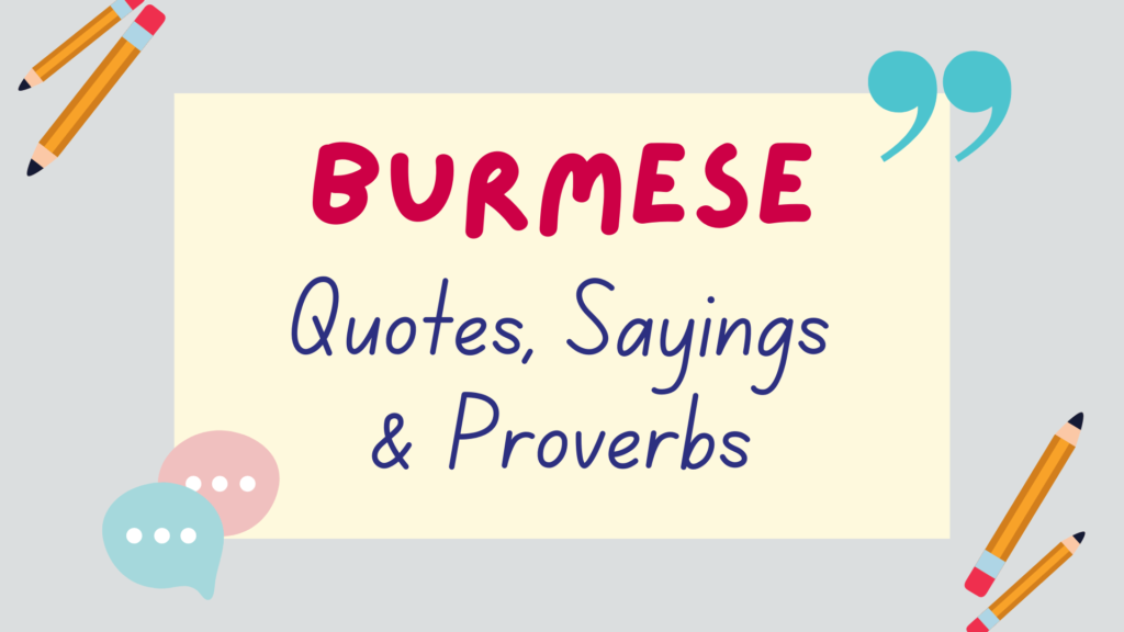 Burmese quotes, Burmese proverbs, Burmese sayings - featured image