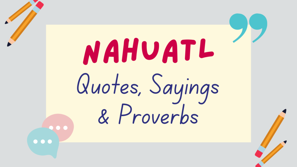Nahuatl quotes, proverbs and sayings - featured image