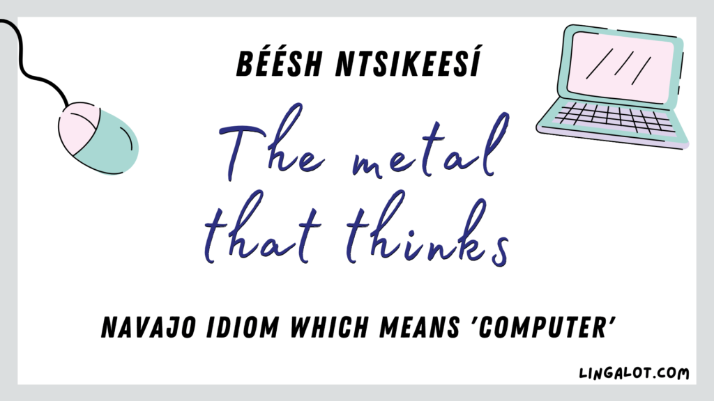 Famous Navajo idiom which reads 'the metal that thinks'.