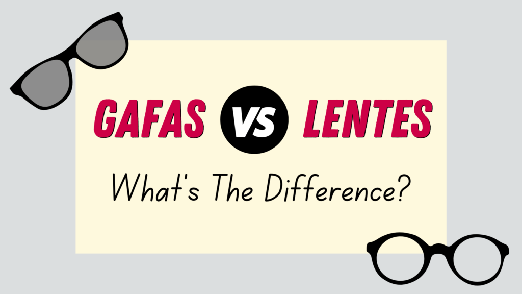 What's the difference between gafas and lentes - featured image