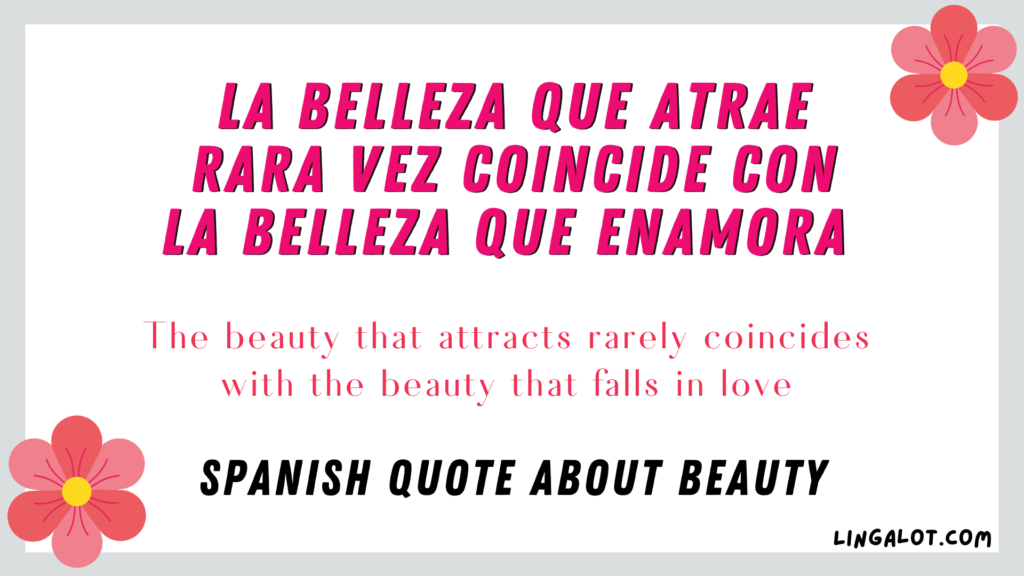 Spanish quote about love which reads 'the beauty that attracts rarely coincides with the beauty that falls in love'.