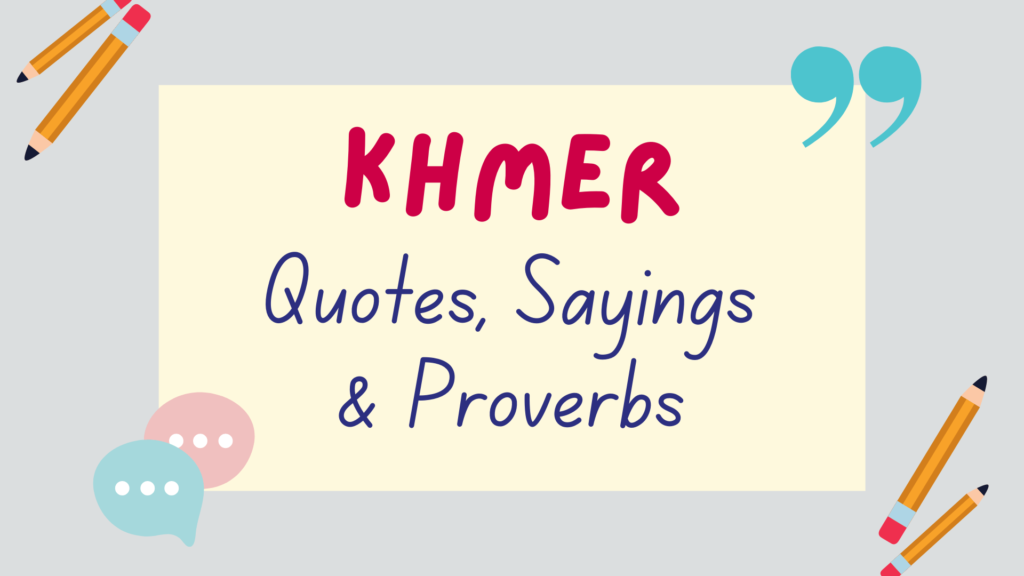 Khmer quotes, Khmer sayings, Khmer proverbs - featured image