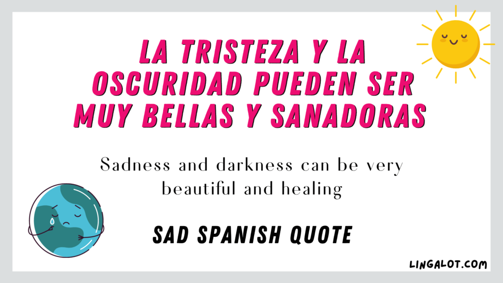 Sad Spanish quote which reads 'Sadness and darkness can be very beautiful and healing'.