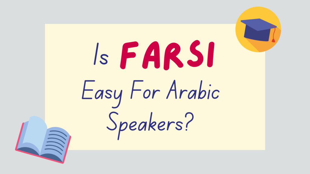 Is it easy for Arabic speakers to learn Farsi - featured image