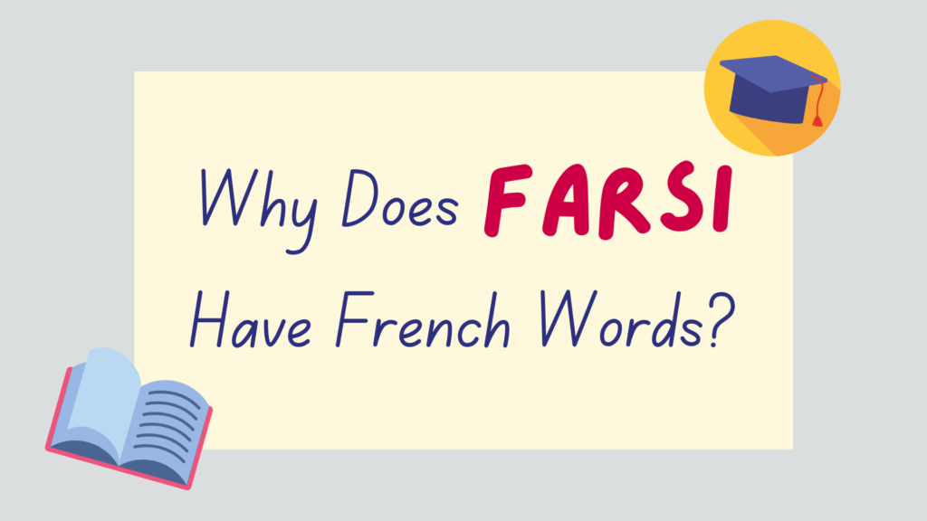 why does Farsi have French words - featured image