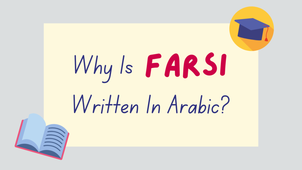 Why is Farsi written in Arabic - featured image