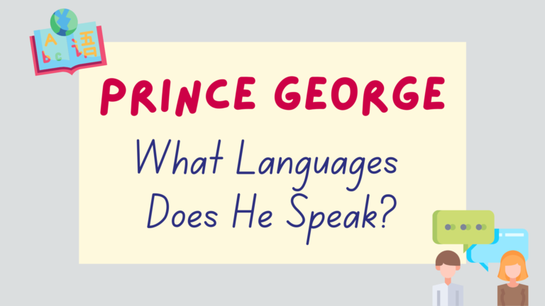 What languages does Prince George speak - featured image