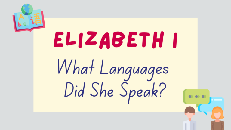 what languages did Queen Elizabeth 1 speak - featured image