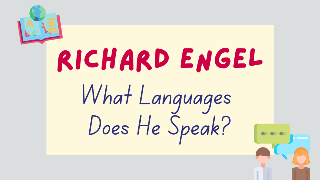 What languages does Richard Engel speak - featured image