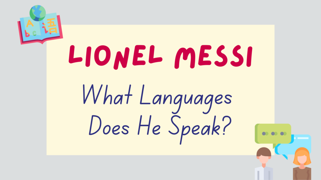 What languages does lionel messi speak with videos lingalot