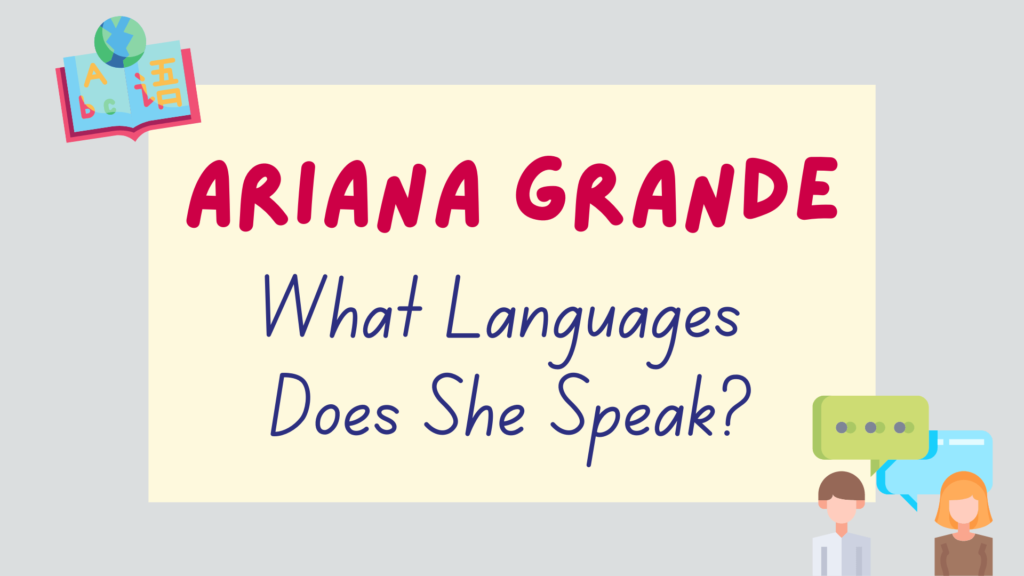 What languages does Ariana Grande speak - featured image