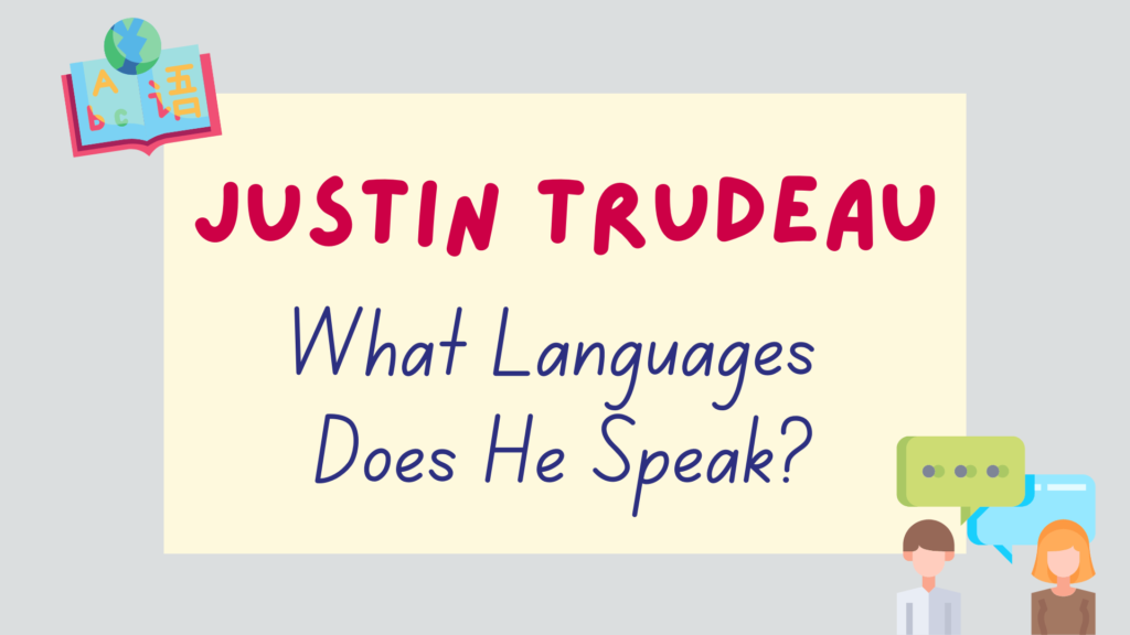 How many languages does Justin Trudeau speak - featured image