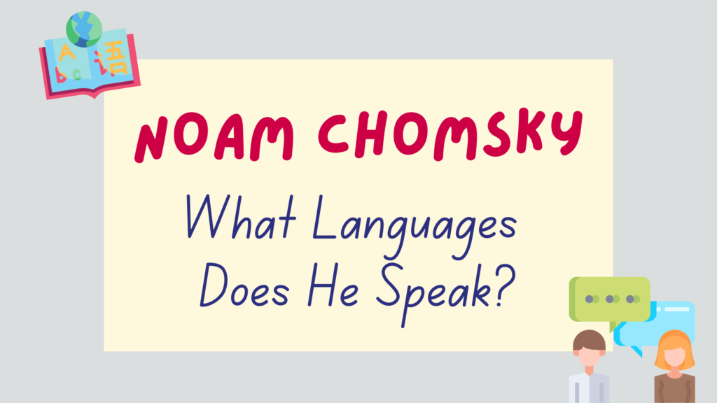 What languages does Noam Chomsky speak - featured image