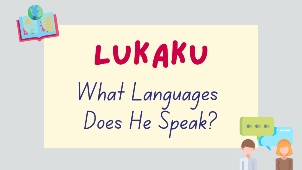 How many languages does Lukaku speak - featured image