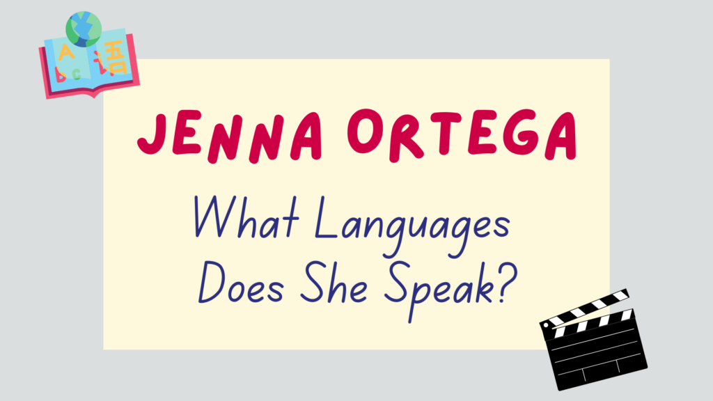 What languages does Jenna Ortega speak? - featured image